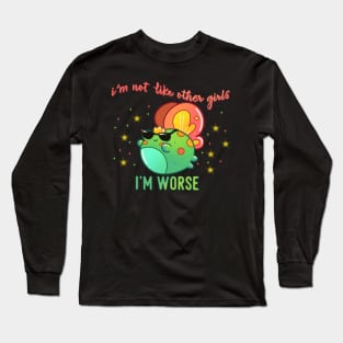 I'm not like other girls I'M WORSE Fairy Frog With Sunglasses Long Sleeve T-Shirt
